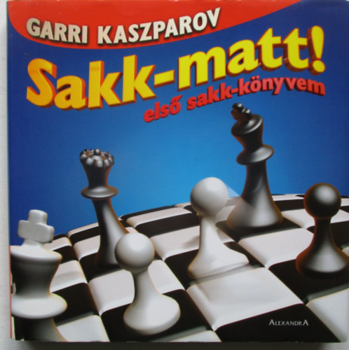 Garri Kaszparov - Sakk-matt! - els� sakk-k�nyvem