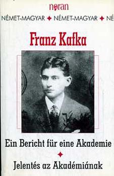 Franz Kafka - Jelents az akadminak - Ein Bericht fr eine Akademie