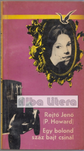 Rejt� Jen� - Egy bolond sz�z bajt csin�l