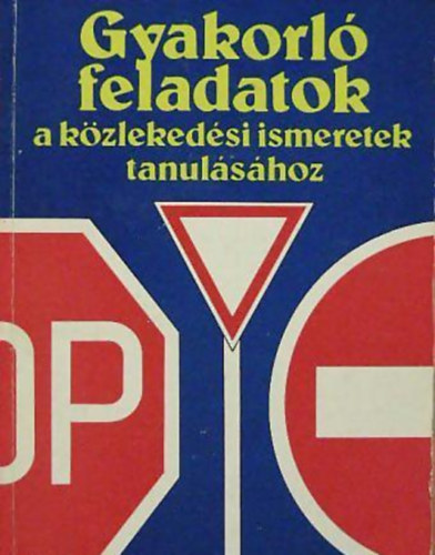 Kalivoda-Keller-Menczer-Sch�tzl... - Gyakorl� feladatok a k�zleked�si ismeretek tanul�s�hoz