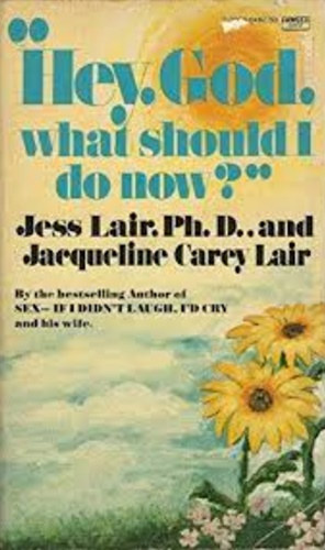 Jacqueline Carey Lair Jess Lair - Hey, God, What Should I Do Now?