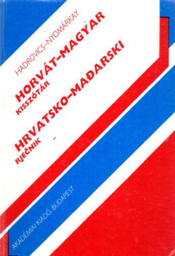 Hadrovics-Nyom�rkay - Horv�t-magyar kissz�t�r