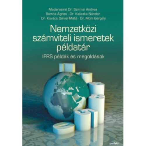 Madarasin Szirmai Andrea - Nemzetkzi szmviteli ismeretek pldatr (IFRS pldk s megoldsok)