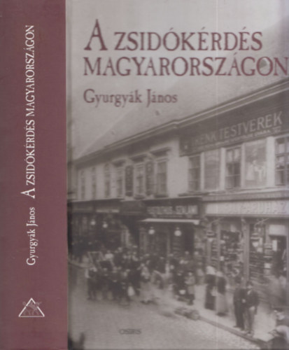 Gyurgy�k J�nos - A zsid�k�rd�s Magyarorsz�gon