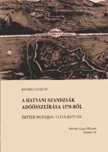 Bayerle Gusztv - A hatvani szandzsk adsszersa 1570-bl