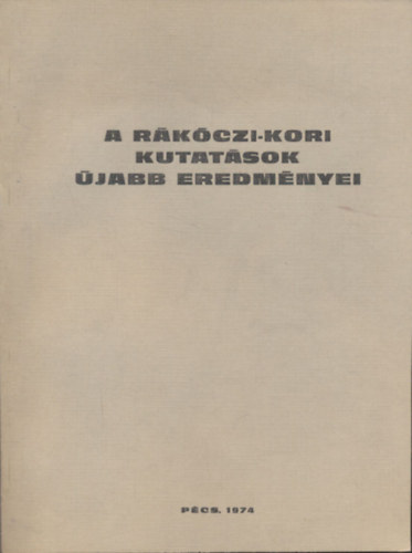 P�czely L�szl�  T. M�rey Kl�ra (szerk.) - A R�k�czi-kori kutat�sok �jabb eredm�nyei