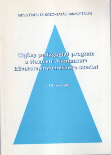 Menyh�rt Ildik� - Cig�ny pedag�giai program a Nemzeti Alaptanterv k�vetelm�nyrendszere szerint 1-10. oszt�ly