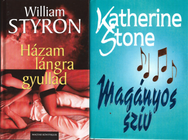 2 db knyv, William Styron: Hzam lngra gyullad, Katherine Stone: Magnyos szv