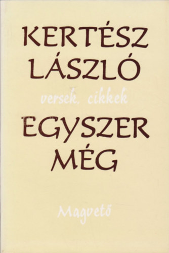 Kert�sz L�szl� - Egyszer m�g