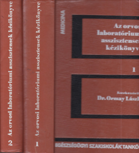 Ormay László dr szerk. - Az orvosi laboratóriumi asszisztensek kézikönyve I-II.