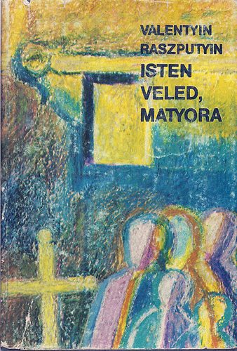 Valentyin Raszputyin - Isten veled, Matyora