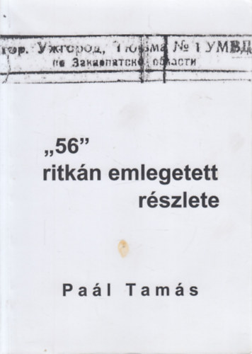 Pal Tams - "56" ritkn emlegetett rszlete (dediklt)