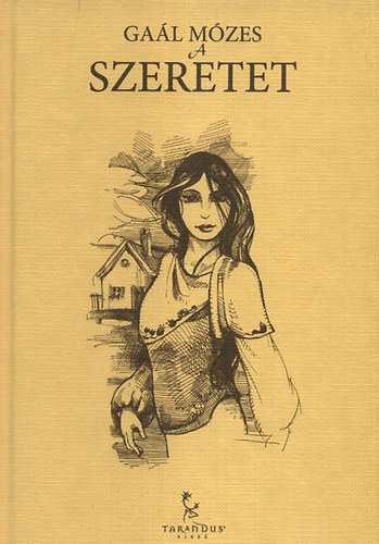 Gaál Mózes - A szeretet