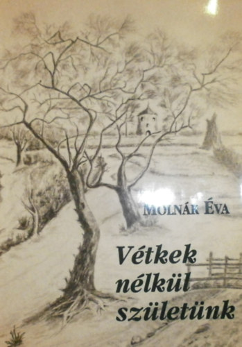 Moln�r �va - V�tkek n�lk�l sz�let�nk