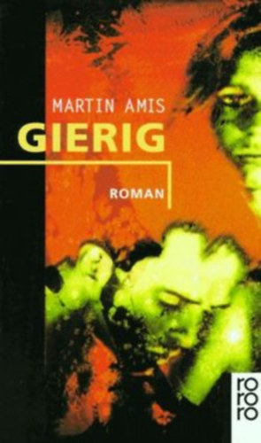 Martin Amis - Gierig