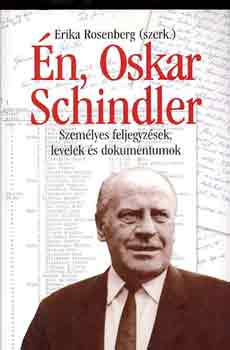 Erika  Rosenberg (szerk.) - �n, Oskar Schindler