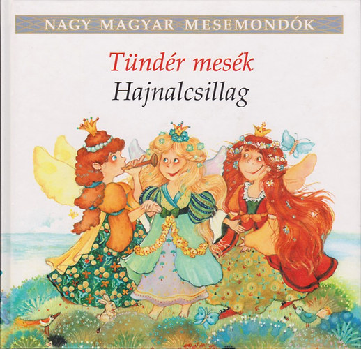 Hajnalcsillag - Tndr mesk (Nagy magyar mesemondk 12. ktet)