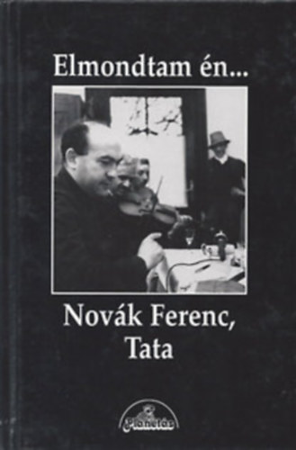 Elmondtam n... Novk Ferenc, Tata  - DEDIKLT!