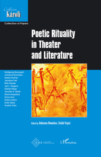 Sepsi Enik Domokos Johanna - Poetic Rituality in Theater and Literature