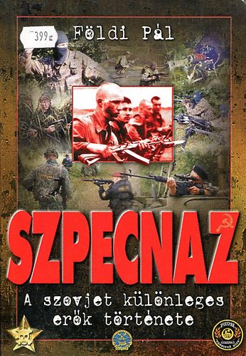 Fldi Pl - Szpecnaz - A szovjet klnleges erk trtnete