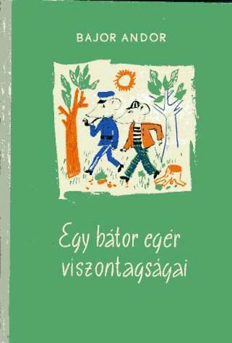 Bajor Andor - Egy btor egr viszontagsgai
