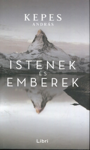 Kepes Andrs - Istenek s emberek