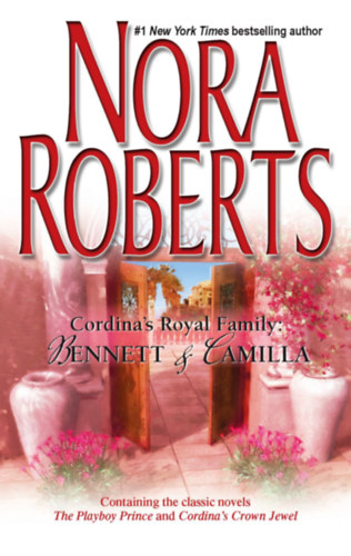Nora Roberts - Cordina's Royal Family - Bennett & Camilla