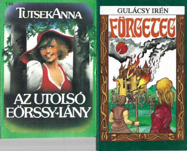 2 db k�nyv, Tutsek Anna: Az utols� E�rssy-l�ny, Gul�csy Ir�n: F�rgeteg