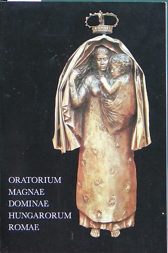 Oratorium Magnae Dominae Hungarorum Romae