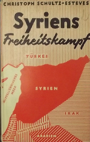 Christoph Schultz-Esteves - Syriens Freiheitskampf