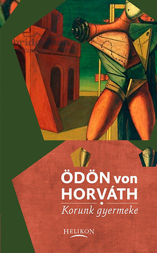 �d�n von Horv�th - Korunk gyermeke