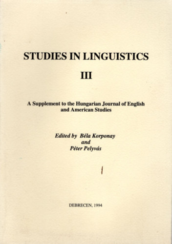 Pelyvs Pter Korponay Bla - Studies in linguistics III - A Supplemlent to the Hungarian Journal of English and American studies