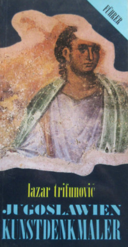 Lazar Trifunovic - Jugoslawien, Kunstdenkm�ler