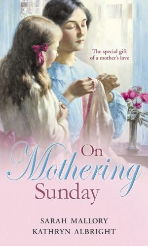 Sarah Mallory - On Mothering Sunday