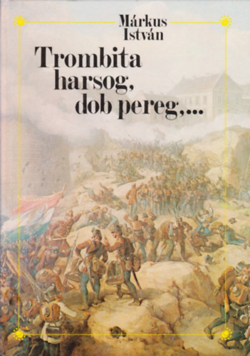 Mrkus Istvn - Trombita harsog, dob pereg,...