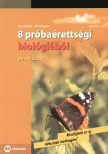 Bn Sndor; Barta gnes - 8 prbarettsgi biolgibl - Emelt szint