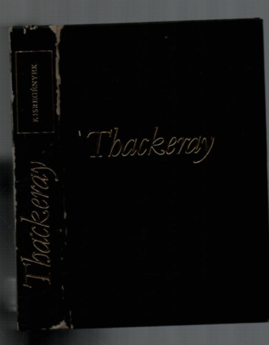 William Makepeace Thackeray - Thackeray mvei - Kisregnyek (szmozott)