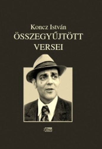 Koncz Istv�n - Koncz Istv�n �sszegy�jt�tt versei