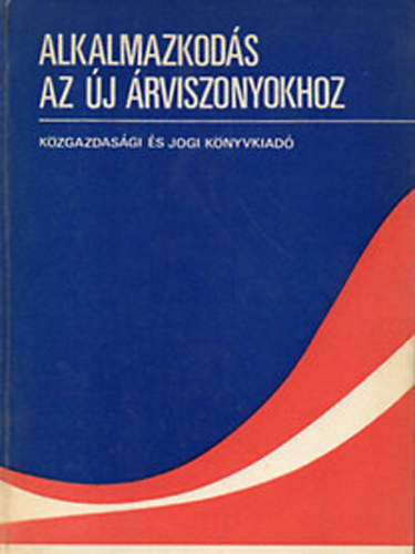 Csiks-Nagy Bla; Szakolczai Gyrgy - Alkalmazkods az j rviszonyokhoz