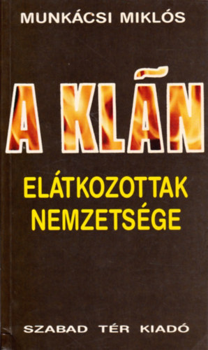 Munkácsi Miklós - A klán. Elátkozottak nemzetsége