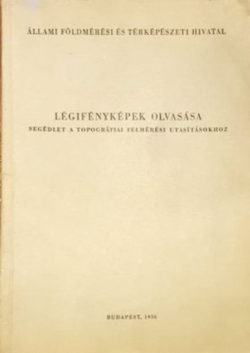 Lgifnykpek olvassa - Segdlet a topogrfiai felmrsi utastsokhoz