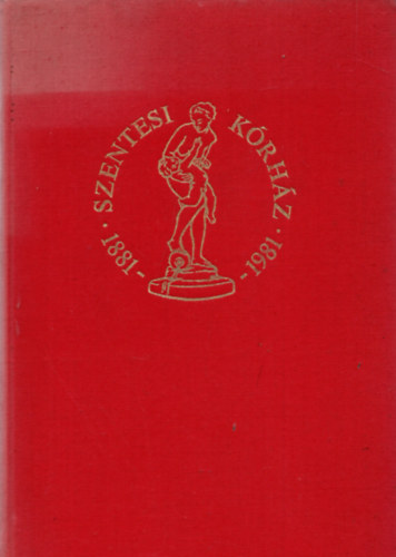 Centen�rium - A Szentesi K�rh�z 100 �ves jubileumi eml�kk�nyve