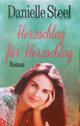 Danielle Steel - Herzschlag f�r Herzschlag