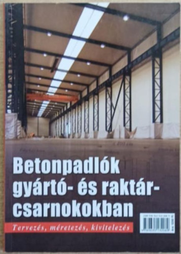 Karsten Ebeling Gottfried Lohmeyer - Betonpadl�k gy�rt�- �s rakt�rcsarnokokban
