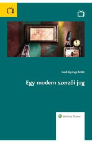 Grad-Gyenge Anik - Egy modern szerzi jog