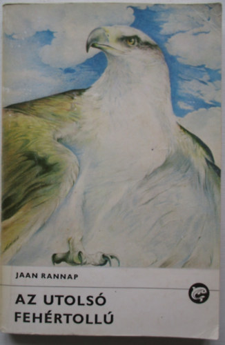 Jaan Rannap - Az utols� feh�rtoll� (Delfin k�nyvek)