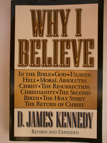 D.james Kennedy - Why I believe