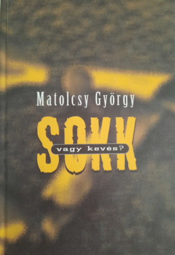 Matolcsy Gyrgy - Sokk vagy kevs?