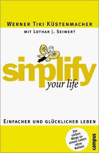 Werner Tiki K�stenmacher; Lothar J. Seiwert - Simplify your Life