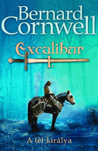 Bernard Cornwell - Excalibur I. - A tl kirlya
